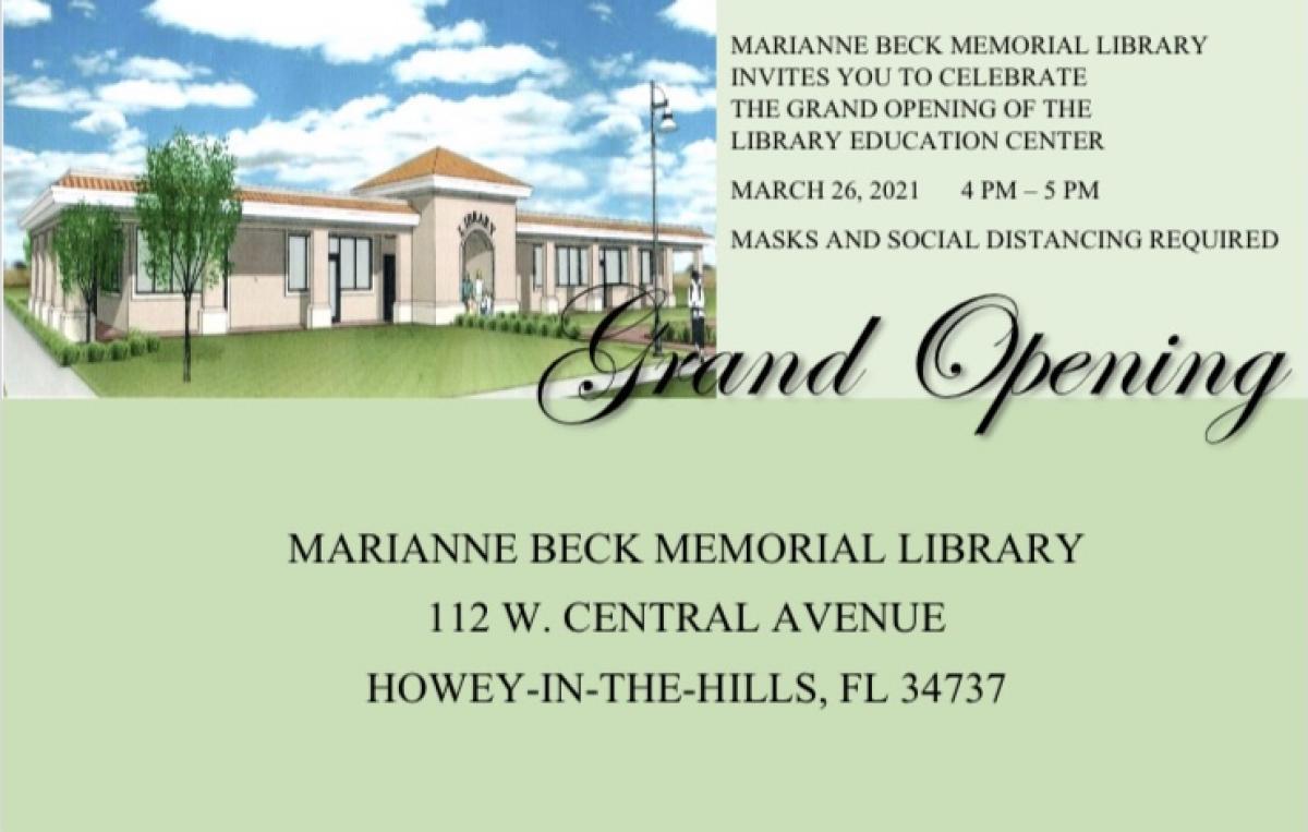 Grand Opening of the Library Education Center: March 26, 2021 Invitation to the Grand Opening of the Marianne Beck Memorial Library, Library Education Center - March 26,2021 4pm to 5pm
